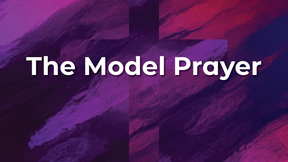 The Model Prayer